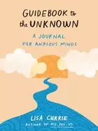 Image of guidebook to the unknown a journal for anxious minds