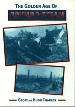 Image of The Golden Age of Brymbo Steam by Geoff Charles Paperback
