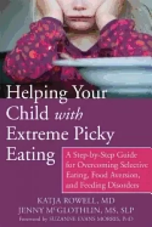 Image of helping your child with extreme picky eating a step by step guide for overc