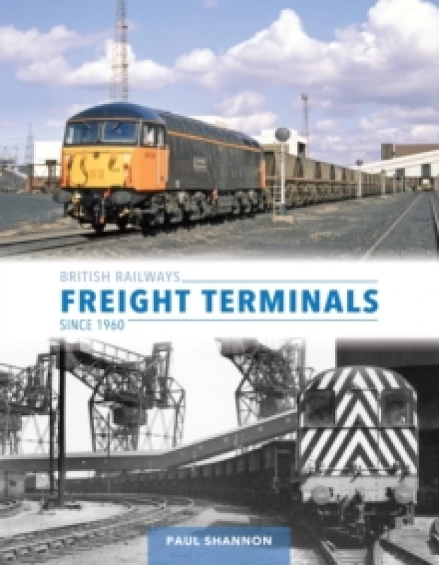 Image of British Railways Freight Terminals Since 1960 Hardback