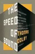 Image of speed of sound breaking the barriers between music and technology a memoir