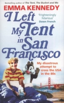 Image of I Left My Tent in San Francisco by Emma Kennedy Paperback