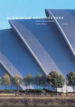 Image of Aluminium Architecture by Hugues Wilquin Hardback