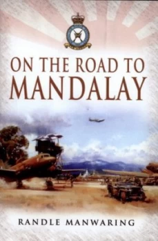 Image of On the Road to Mandalay by Randle Manwaring Hardback
