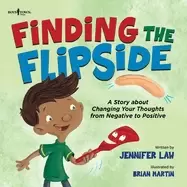 Image of finding the flipside a story about changing your thoughts from negative to