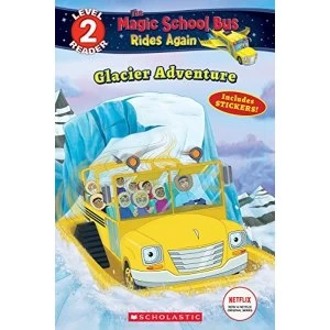 Image of Glacier Adventure (The Magic School Bus Rides Again: Scholastic Reader Level 2) Paperback 2018