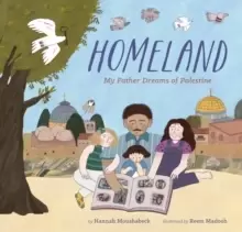 Image of Homeland : My Father Dreams of Palestine