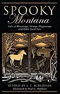 Image of spooky montana tales of hauntings strange happenings and other local lore