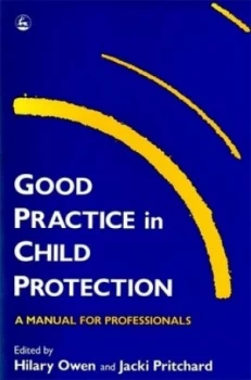 Image of Good Practice in Child Protection by Hilary Owen Book