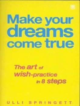 Image of Make Your Dreams Come True by Ulli Springett Paperback