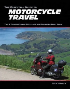 Image of Essential Guide to Motorcycle Travel by Dale Coyner Paperback
