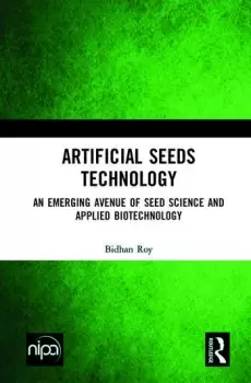 Image of Artificial Seeds TechnologyAn Emerging Avenue of Seed Science and Applied Biotechnology