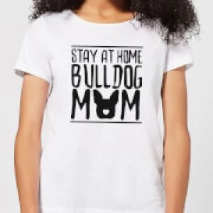 Image of Stay At Home Bulldog Mom Womens T-Shirt - White - 3XL
