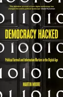 Image of Democracy Hacked : How Technology is Destabilising Global Politics