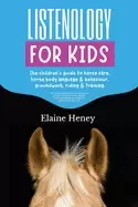 Image of listenology for kids the childrens guide to horse care horse body language