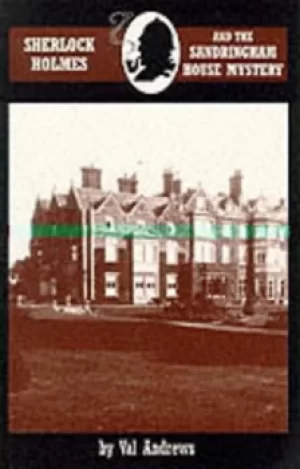 Image of Sherlock Holmes and the Sandringham house mystery by Val Andrews