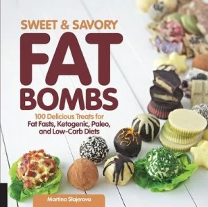 Image of Sweet and Savory Fat Bombs by Martina Slajerova Paperback