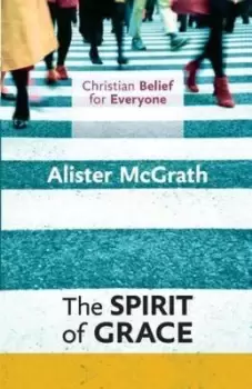 Image of The spirit of grace by Alister E McGrath