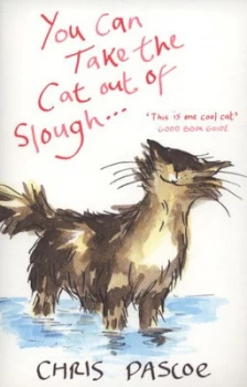 Image of You Can Take the Cat Out of Slough - by Chris Pascoe Paperback