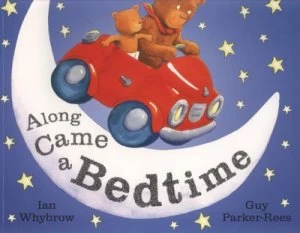 Image of Along Came a Bedtime by Ian Whybrow Book