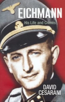 Image of Eichmann by David Cesarani Hardback