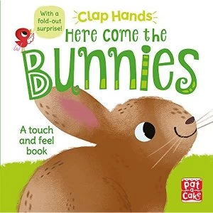 Image of Clap Hands: Here Come the Bunnies A touch-and-feel board book with a fold-out surprise Board book 2018