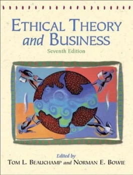 Image of Ethical Theory and Business by Tom L. Beauchamp Paperback
