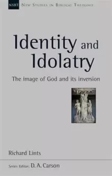 Image of Identity and Idolatry : The Image Of God And Its Inversion