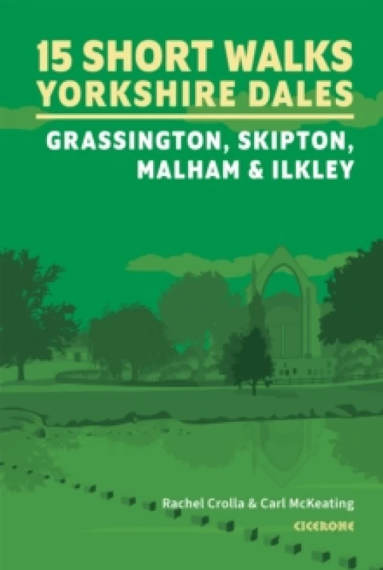 Image of 15 Short Walks in the Yorkshire Dales - Grassington, Skipton, Malham and Ilkley Paperback / softback