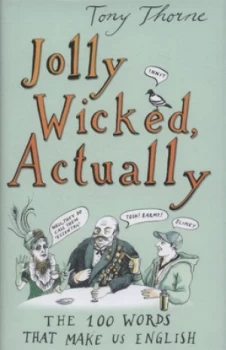 Image of Jolly Wicked Actually by Tony Thorne Hardback