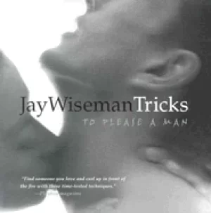 Image of jay wisemans tricks to please a man