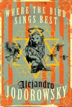Image of Where the Bird Sings Best by Alejandro Jodorowsky Paperback
