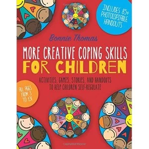 Image of More Creative Coping Skills for Children: Activities, Games, Stories and Handouts to Help Children Self-Regulate by Bonnie...