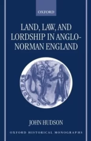Image of Land law and lordship in Anglo-Norman England by John Hudson