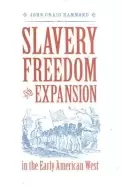 Image of slavery freedom and expansion in the early american west
