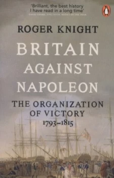 Image of Britain against Napoleon by Roger Knight Paperback