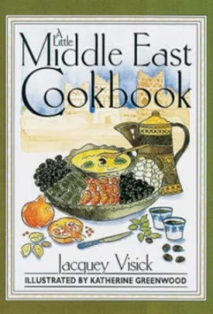Image of A Little Middle East Cookbook by Jacquey Visick Book