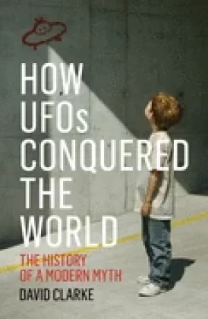 Image of how ufos conquered the world the history of a modern myth