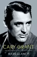Image of cary grant the making of a hollywood legend