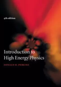 Image of Introduction to high energy physics by Donald H Perkins