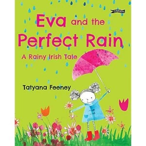 Image of Eva and the Perfect Rain A Rainy Irish Tale Hardback 2019