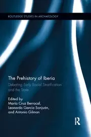 Image of The Prehistory of Iberia Debating Early Social Stratification and the State