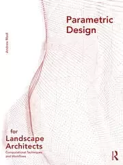 Image of Parametric Design for Landscape Architects Computational Techniques and Workflows