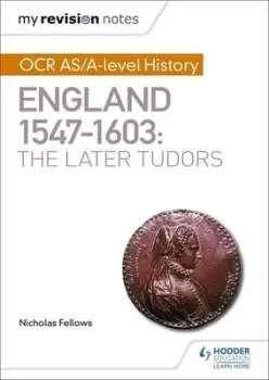 Image of OCR AS/A-level history England 1547-1603 the later Tudors by Nicholas Fellows