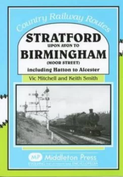 Image of Stratford upon Avon to Birmingham by Vic Mitchell and Keith Smith Book