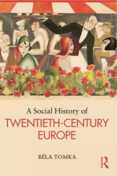 Image of A Social History of Twentieth-Century Europe