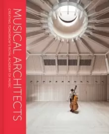 Image of Musical Architects : Creating Tomorrow's Royal Academy of Music