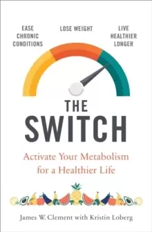 Image of The Switch : Activate your metabolism for a healthier life