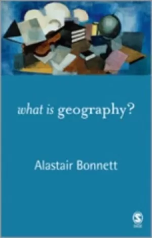 Image of What is geography? by Alastair Bonnett