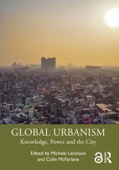 Image of Global UrbanismKnowledge Power and the City